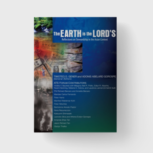 The Earth is the Lord's  Reflection on Stewardship in the Asian Context